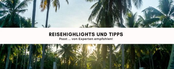 Reisehighlights und Tipps von Reisebloggern